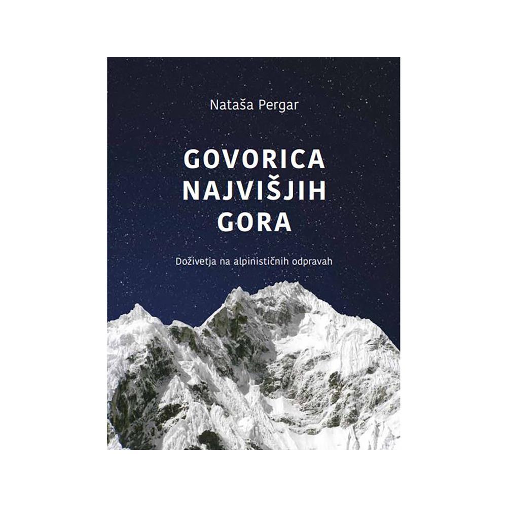 Založba Chiara Knjiga Govorica najvišjih gora - Doživetja na alpinističnih odpravah